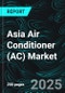 Asia Air Conditioner (AC) Market Size and Share Analysis - Growth Trends and Forecast Report 2025-2033 - Product Image