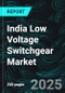 India Low Voltage Switchgear Market Size and Share Analysis - Growth Trends and Forecast Report 2025-2033 - Product Thumbnail Image