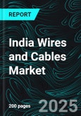 India Wires and Cables Market Size and Share Analysis - Growth Trends and Forecast Report 2025-2033- Product Image