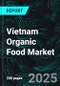 Vietnam Organic Food Market Size and Share Analysis - Growth Trends and Forecast Report 2025-2033 - Product Thumbnail Image