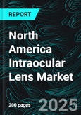 North America Intraocular Lens Market Size and Share Analysis - Growth Trends and Forecast Report 2025-2033- Product Image