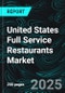 United States Full Service Restaurants Market Share Analysis and Size - Growth Trends and Forecast Report 2025-2033 - Product Thumbnail Image