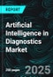 Artificial Intelligence in Diagnostics Market Share Analysis and Size - Growth Trends and Forecast Report 2025-2033 - Product Image