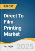 Direct To Film Printing Market Size, Share & Trends Analysis Report by Type (Dedicated DTF Printers, Hybrid Printers), Film (Hot Peel Film, Cold Peel Film), End Product (T-shirts, Hoodies, Sportswear, Caps), Region, with Growth Forecasts, 2025-2030- Product Image