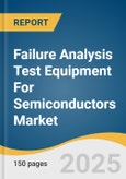 Failure Analysis Test Equipment For Semiconductors Market Size, Share & Trends Analysis Report by Product (Scanning Electron Microscope, Transmission Electron Microscope, Focused Ion Beam System), Technology, Region, with Growth Forecasts, 2025-2030- Product Image