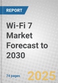 Wi-Fi 7 Market Forecast to 2030- Product Image