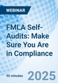 FMLA Self-Audits: Make Sure You Are in Compliance - Webinar (ONLINE EVENT: May 21, 2025)- Product Image