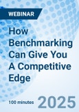 How Benchmarking Can Give You A Competitive Edge - Webinar (ONLINE EVENT: June 24, 2025)- Product Image