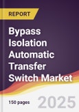 Bypass Isolation Automatic Transfer Switch Market Report: Trends, Forecast and Competitive Analysis to 2031- Product Image
