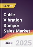 Cable Vibration Damper Sales Market Report: Trends, Forecast and Competitive Analysis to 2031- Product Image