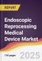 Endoscopic Reprocessing Medical Device Market Report: Trends, Forecast and Competitive Analysis to 2031 - Product Thumbnail Image