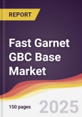 Fast Garnet GBC Base Market Report: Trends, Forecast and Competitive Analysis to 2031- Product Image