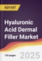 Hyaluronic Acid Dermal Filler Market Report: Trends, Forecast and Competitive Analysis to 2031 - Product Image