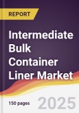 Intermediate Bulk Container Liner Market Report: Trends, Forecast and Competitive Analysis to 2031- Product Image