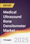 Medical Ultrasound Bone Densitometer Market Report: Trends, Forecast and Competitive Analysis to 2031 - Product Thumbnail Image
