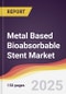 Metal Based Bioabsorbable Stent Market Report: Trends, Forecast and Competitive Analysis to 2031 - Product Thumbnail Image