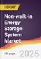 Non-walk-in Energy Storage System Market Report: Trends, Forecast and Competitive Analysis to 2031 - Product Image