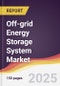 Off-grid Energy Storage System Market Report: Trends, Forecast and Competitive Analysis to 2031 - Product Image