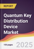 Quantum Key Distribution Device Market Report: Trends, Forecast and Competitive Analysis to 2031- Product Image