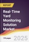Real-Time Yard Monitoring Solution Market Report: Trends, Forecast and Competitive Analysis to 2031 - Product Thumbnail Image