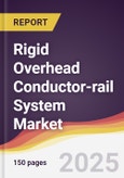 Rigid Overhead Conductor-rail System Market Report: Trends, Forecast and Competitive Analysis to 2031- Product Image