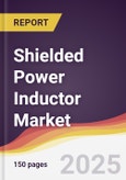 Shielded Power Inductor Market Report: Trends, Forecast and Competitive Analysis to 2031- Product Image