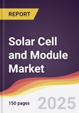 Solar Cell and Module Market Report: Trends, Forecast and Competitive Analysis to 2031- Product Image