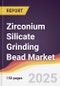 Zirconium Silicate Grinding Bead Market Report: Trends, Forecast and Competitive Analysis to 2031 - Product Image