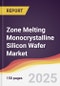 Zone Melting Monocrystalline Silicon Wafer Market Report: Trends, Forecast and Competitive Analysis to 2031 - Product Image