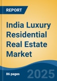 India Luxury Residential Real Estate Market by Region, Competition, Forecast & Opportunities, 2021-2031F- Product Image