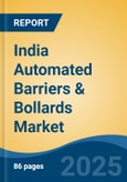India Automated Barriers & Bollards Market by Region, Competition, Forecast & Opportunities, 2021-2031F- Product Image