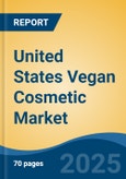 United States Vegan Cosmetic Market by Region, Competition, Forecast & Opportunities, 2020-2030F- Product Image
