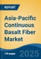 Asia-Pacific Continuous Basalt Fiber Market by Country, Competition, Forecast & Opportunities, 2020-2030F - Product Thumbnail Image