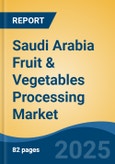 Saudi Arabia Fruit & Vegetables Processing Market by Region, Competition, Forecast & Opportunities, 2020-2030F- Product Image