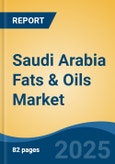Saudi Arabia Fats & Oils Market by Region, Competition, Forecast & Opportunities, 2020-2030F- Product Image