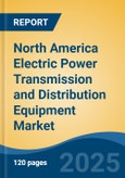 North America Electric Power Transmission and Distribution Equipment Market by Country, Competition, Forecast & Opportunities, 2020-2030F- Product Image