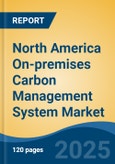 North America On-premises Carbon Management System Market by Country, Competition, Forecast & Opportunities, 2020-2030F- Product Image