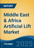 Middle East & Africa Artificial Lift Market by Country, Competition, Forecast & Opportunities, 2020-2030F- Product Image