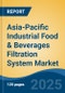 Asia-Pacific Industrial Food & Beverages Filtration System Market by Country, Competition, Forecast & Opportunities, 2020-2030F - Product Image