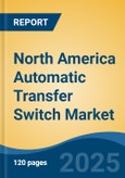 North America Automatic Transfer Switch Market by Country, Competition, Forecast & Opportunities, 2020-2030F- Product Image