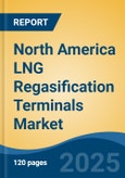 North America LNG Regasification Terminals Market by Country, Competition, Forecast & Opportunities, 2020-2030F- Product Image