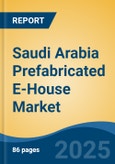 Saudi Arabia Prefabricated E-House Market by Region, Competition, Forecast & Opportunities, 2020-2030F- Product Image