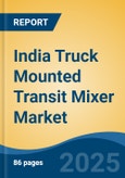 India Truck Mounted Transit Mixer Market by Region, Competition, Forecast & Opportunities, 2021-2031F- Product Image