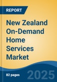New Zealand On-Demand Home Services Market by Region, Competition, Forecast & Opportunities, 2020-2030F- Product Image