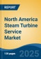 North America Steam Turbine Service Market by Country, Competition, Forecast & Opportunities, 2020-2030F - Product Thumbnail Image