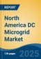 North America DC Microgrid Market by Country, Competition, Forecast & Opportunities, 2020-2030F - Product Thumbnail Image