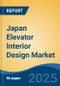Japan Elevator Interior Design Market by Region, Competition, Forecast & Opportunities, 2021-2031F - Product Thumbnail Image