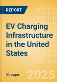 EV Charging Infrastructure in the United States- Product Image