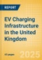 EV Charging Infrastructure in the United Kingdom - Product Thumbnail Image