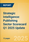 Strategic Intelligence: Publishing Sector Scorecard Q1 2025 Update- Product Image